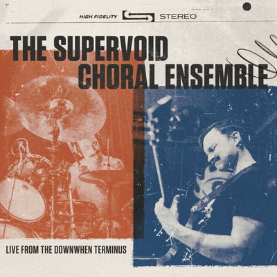 The Supervoid Choral Ensemble "Live From the Downwhen Terminus"