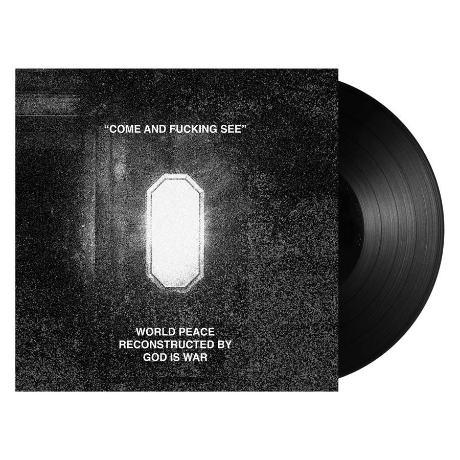World Peace & God Is War "Come And Fucking See"