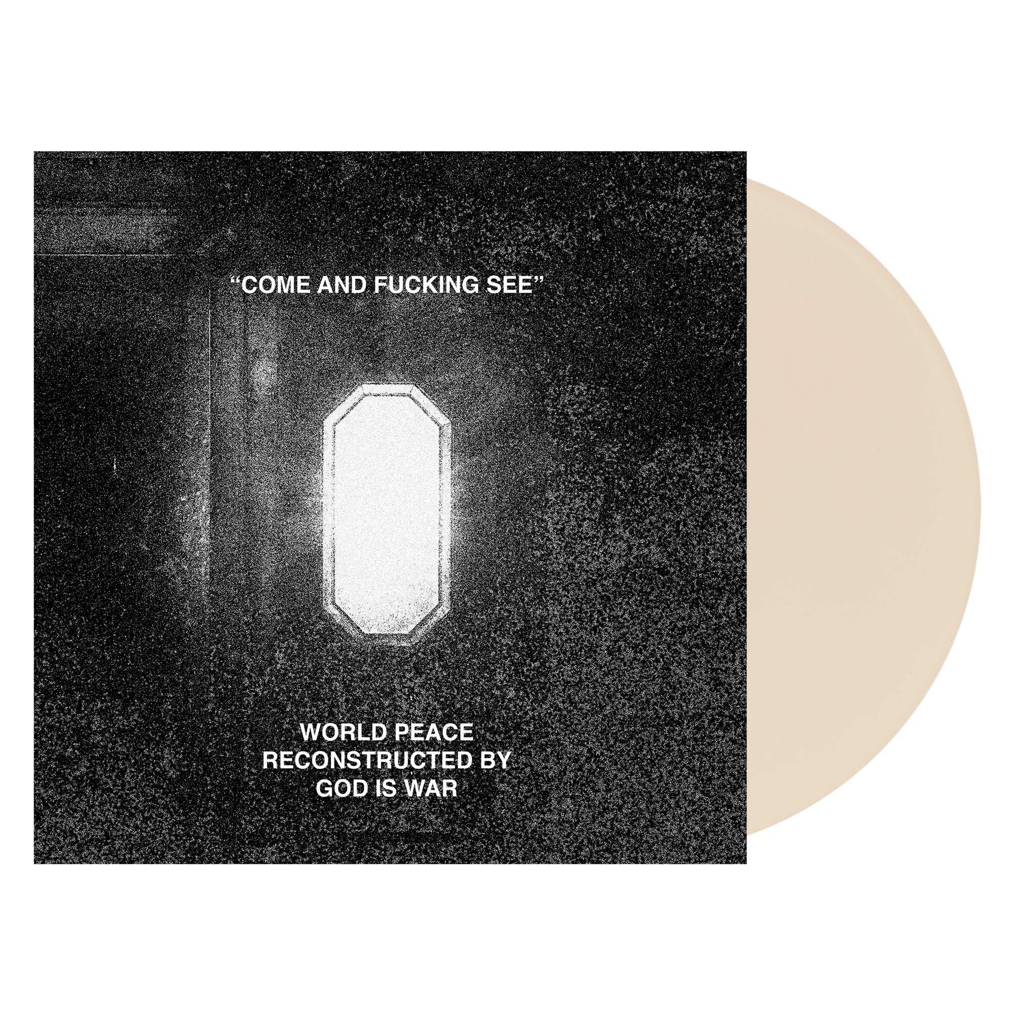 World Peace & God Is War "Come And Fucking See"