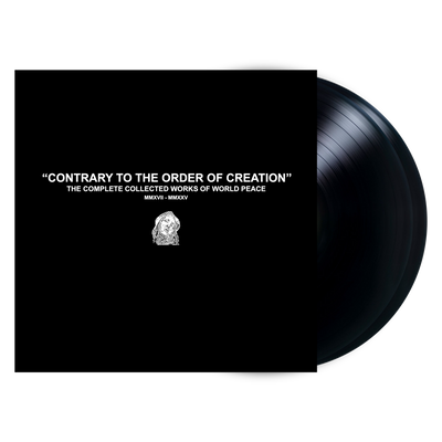 World Peace "CONTRARY TO THE ORDER OF CREATION: THE COMPLETE COLLECTED WORKS OF WORLD PEACE MMXVII - MMXXV"
