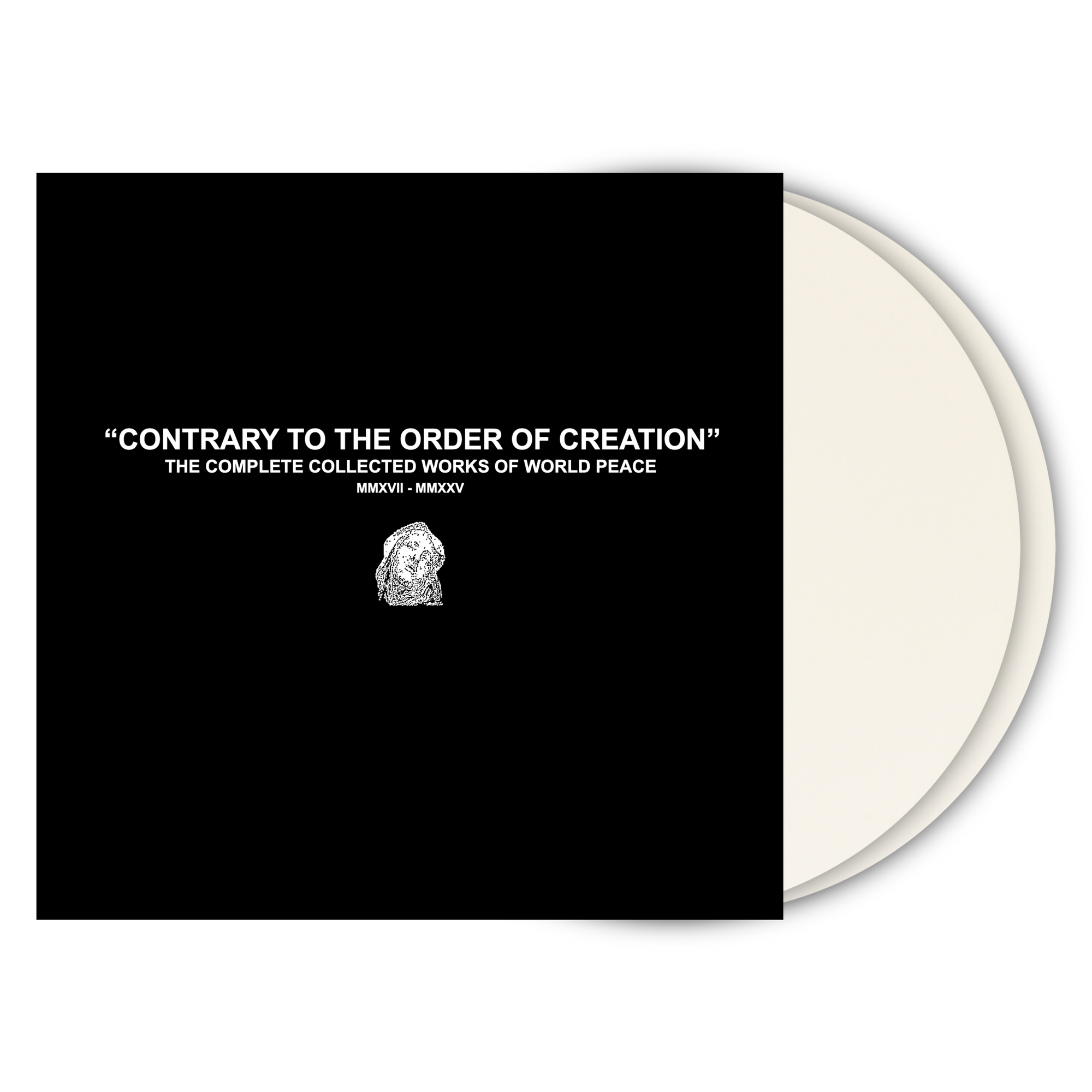 World Peace "CONTRARY TO THE ORDER OF CREATION: THE COMPLETE COLLECTED WORKS OF WORLD PEACE MMXVII - MMXXV"