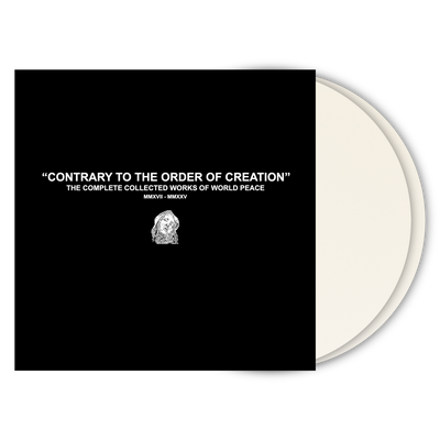 World Peace "CONTRARY TO THE ORDER OF CREATION: THE COMPLETE COLLECTED WORKS OF WORLD PEACE MMXVII - MMXXV"