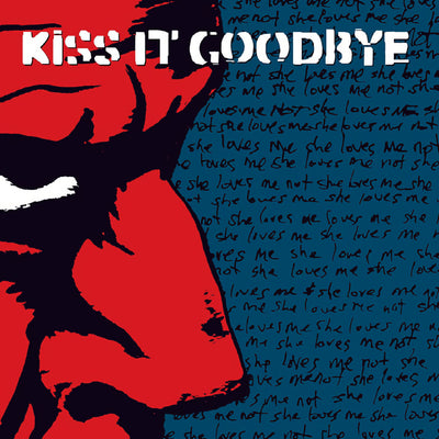 Kiss It Goodbye "She Loves Me, She Loves Me Not"