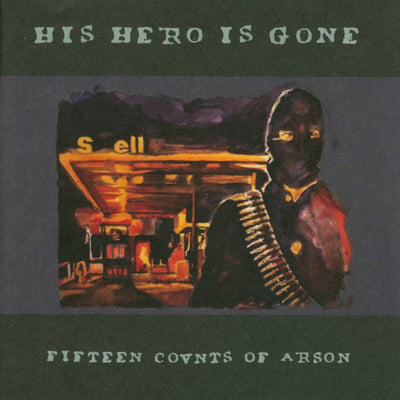 His Hero Is Gone "Fifteen Counts Of Arson"