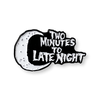 Two Minutes To Late Night "Logo" Enamel Pin