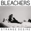 Bleachers "Strange Desire"