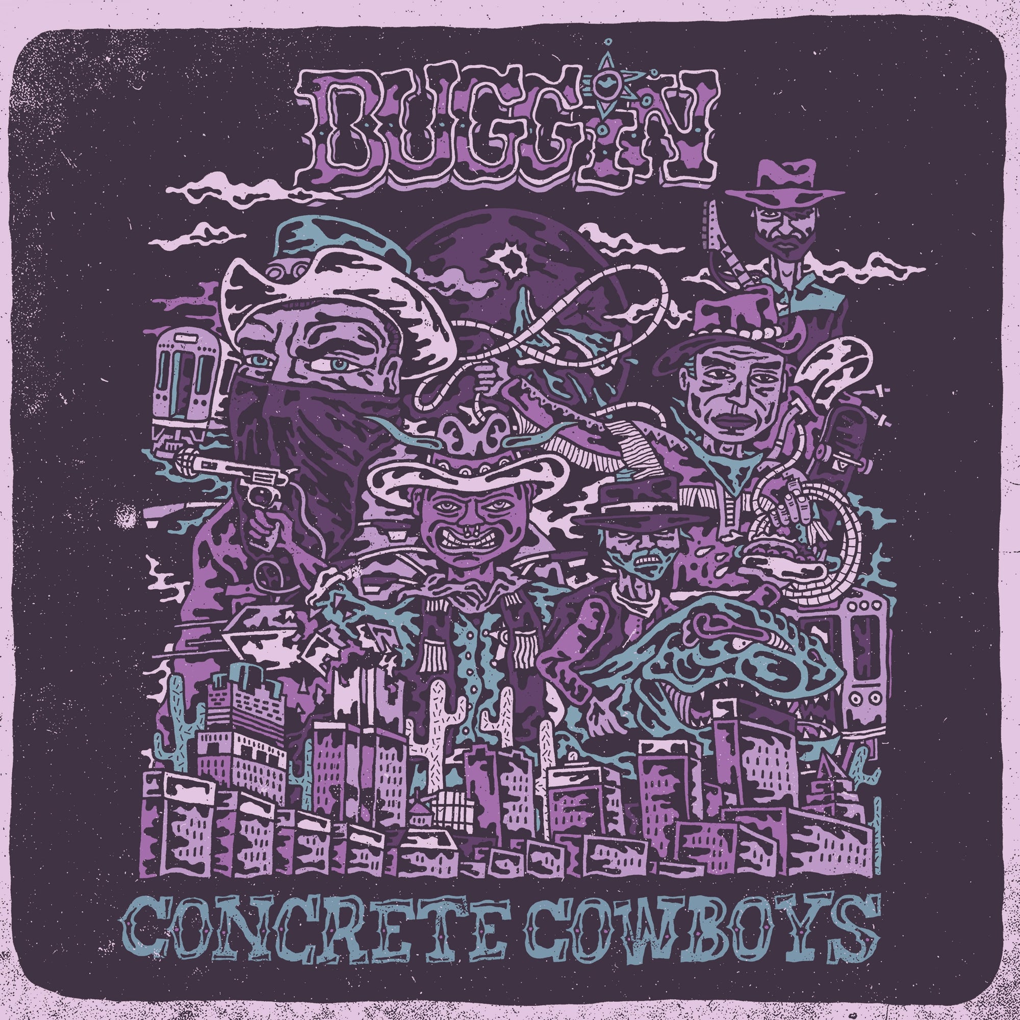 Buggin “Concrete Cowboys”