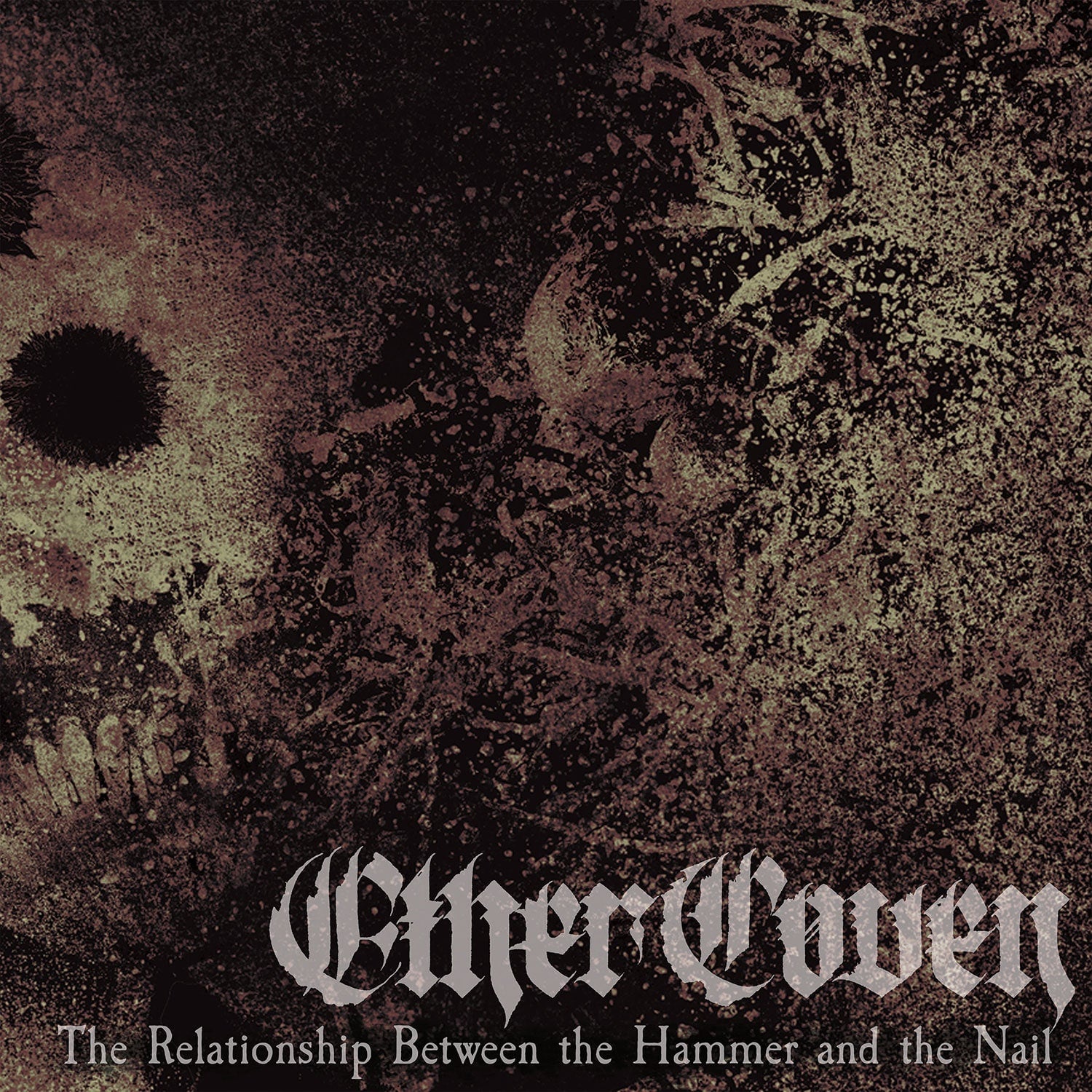 Ether Coven "The Relationship Between the Hammer and the Nail"