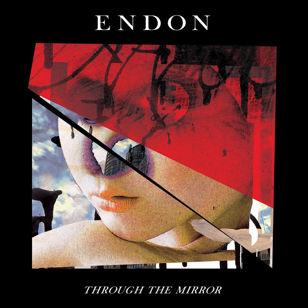 Endon "Through The Mirror"