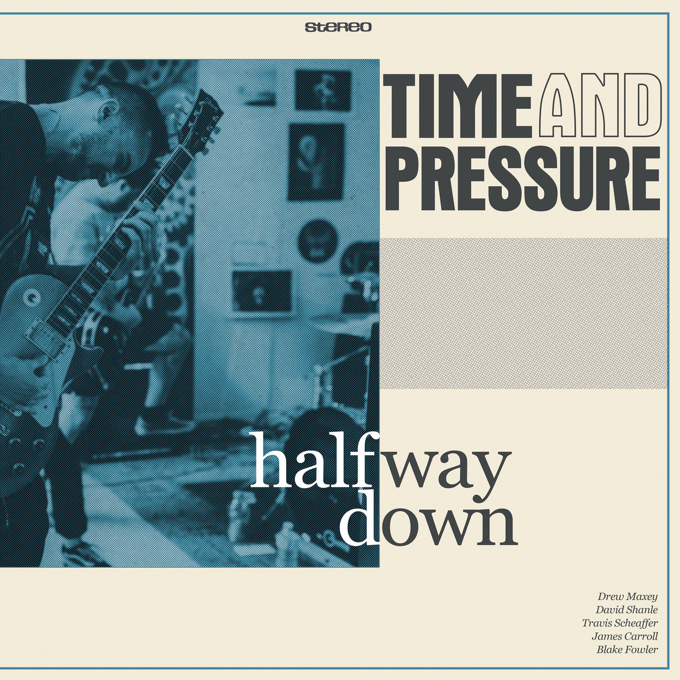Time And Pressure "Halfway Down"