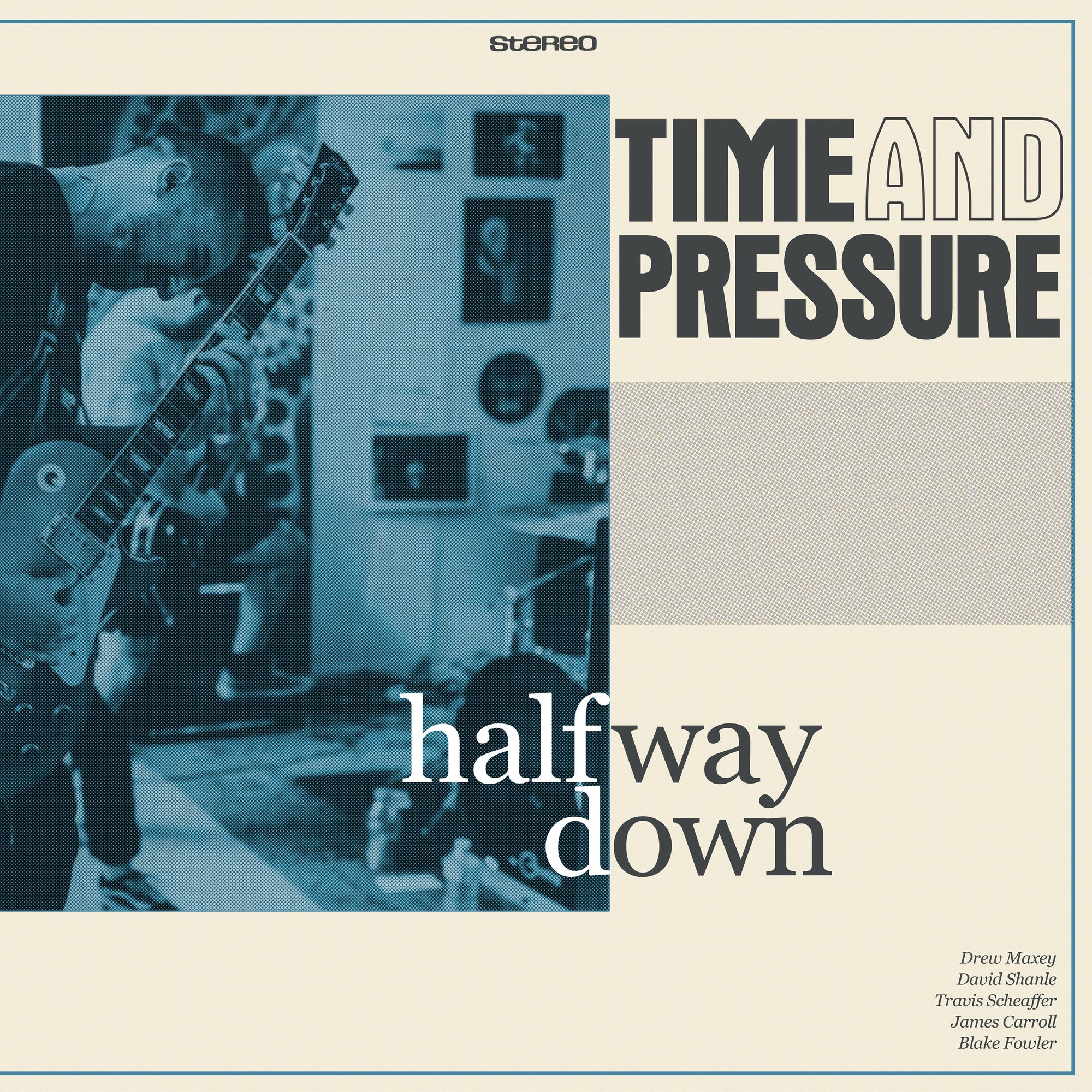 Time And Pressure "Halfway Down"