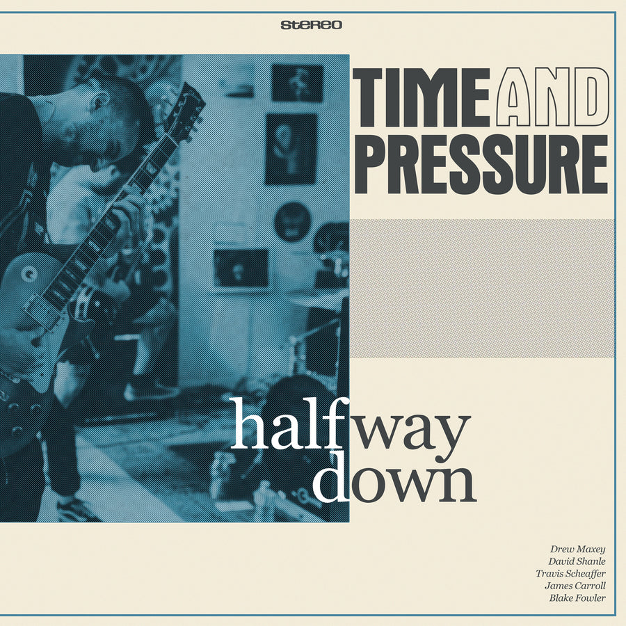 Time And Pressure "Halfway Down"