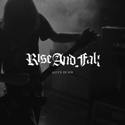 Rise And Fall "Alive In Sin"