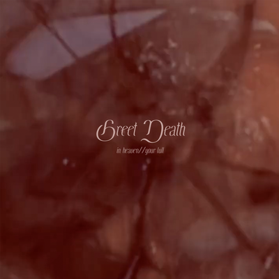 Greet Death "In Heaven // Your Lull"