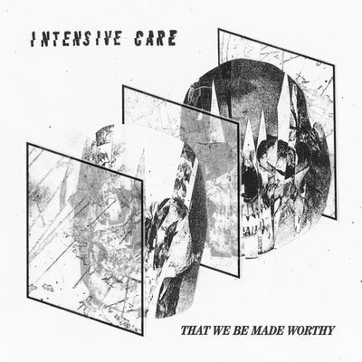 Intensive Care "That We Be Made Worthy"
