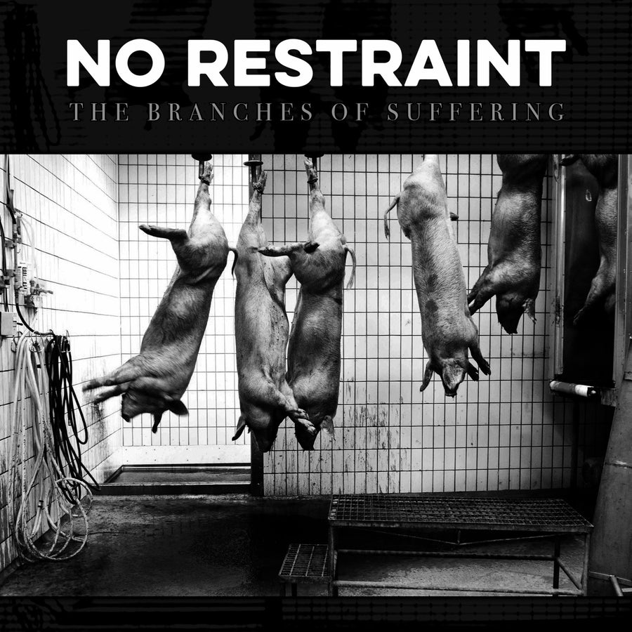 No Restraint "The Branches Of Suffering"