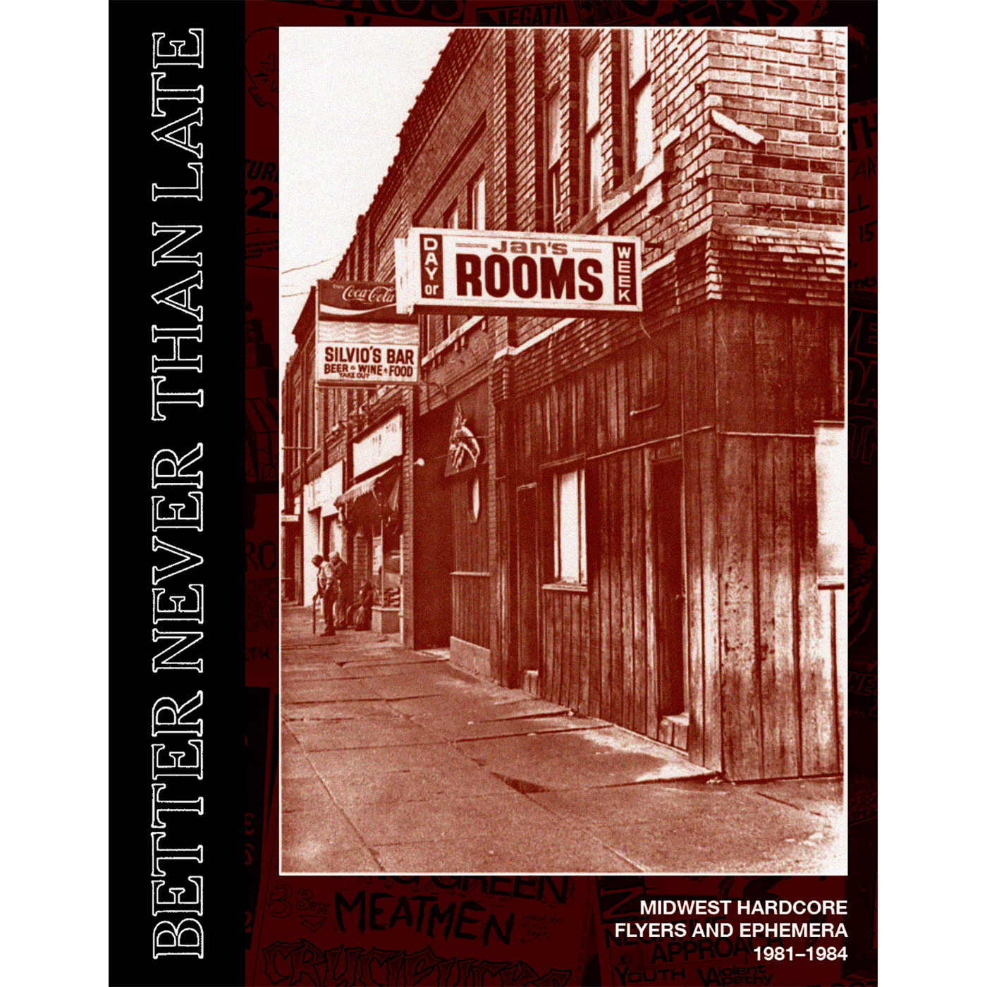Better Never Than Late: "Midwest Hardcore Flyers and Ephemera 1981-1984"