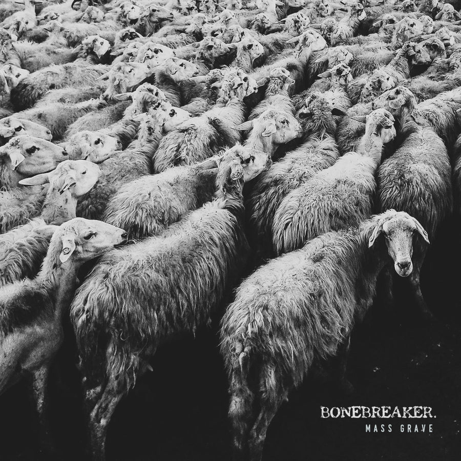 Bonebreaker "Mass Grave"