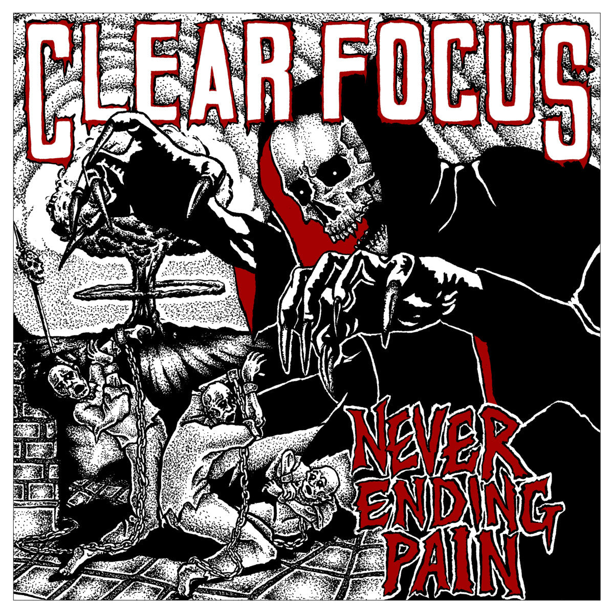 Clear Focus "Never Ending Pain"