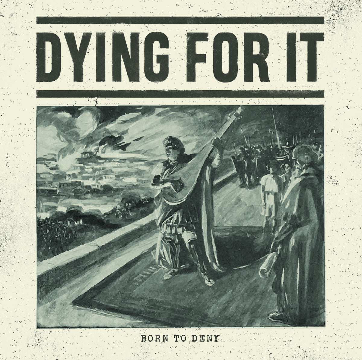 Dying For It "Born To Deny"