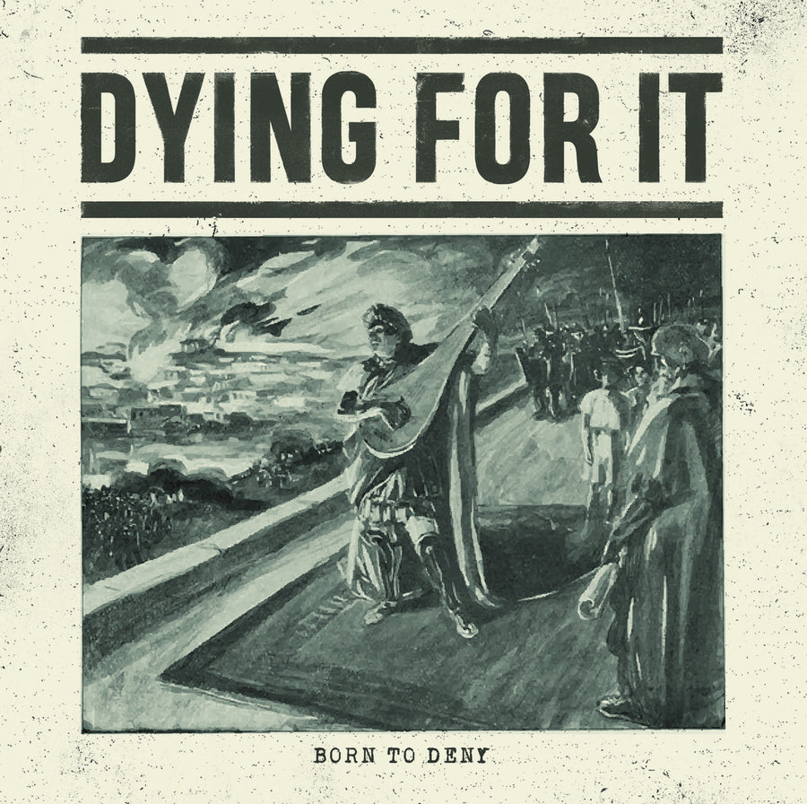 Dying For It "Born To Deny"