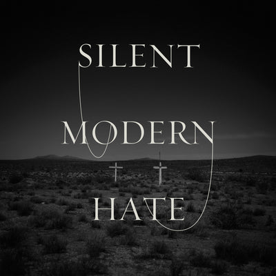 Silent "Modern Hate"