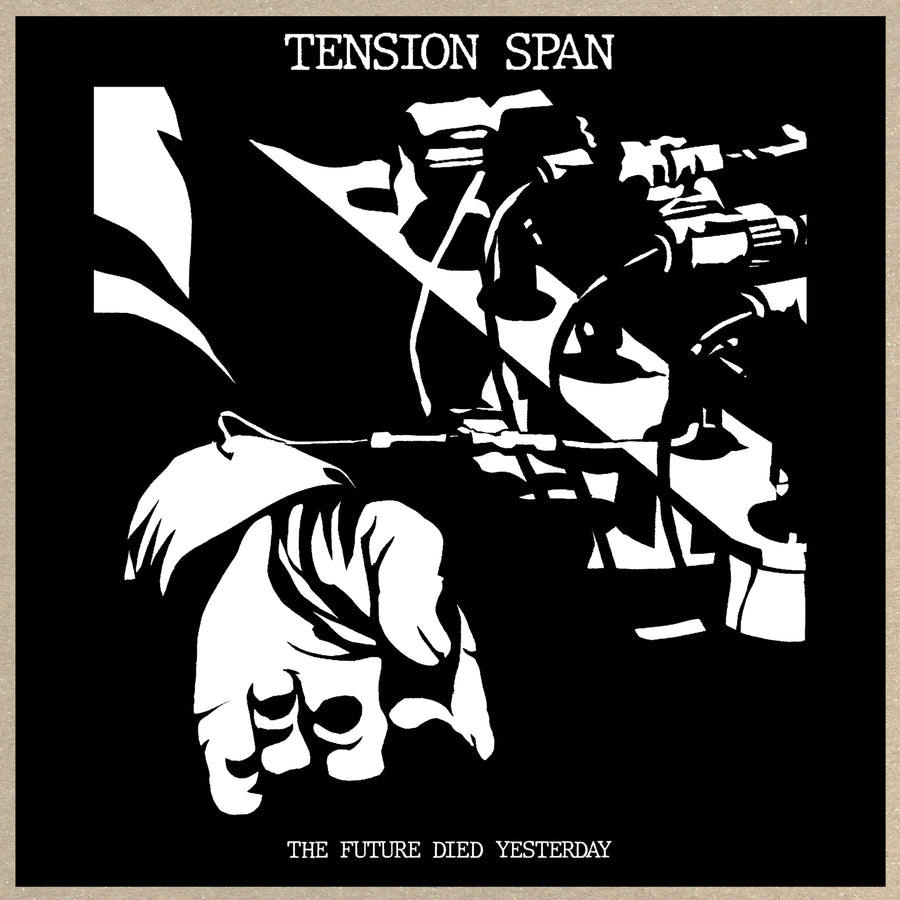 Tension Span "The Future Died Yesterday"
