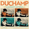 Duchamp "Slingshot Anthems"