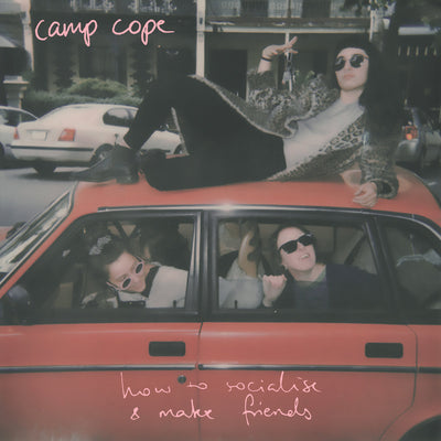 Camp Cope "How To Socialise & Make Friends"