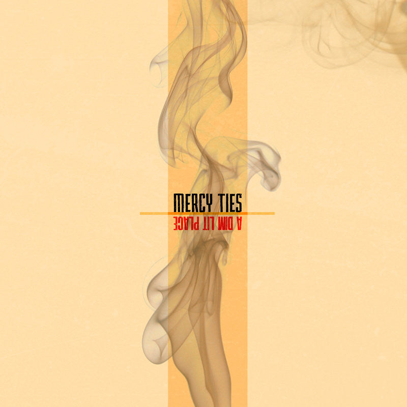 Mercy Ties "A Dim Lit Place"