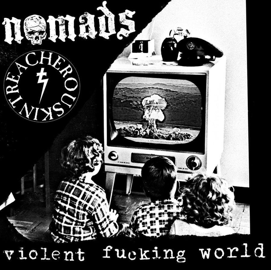 Nomads / Treacherouskin "Violent Fucking World"
