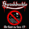 Swashbuckle "We Hate The Sea"