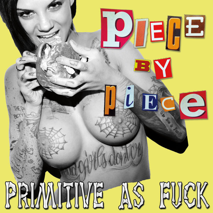 Piece By Piece "Primitive As Fuck"