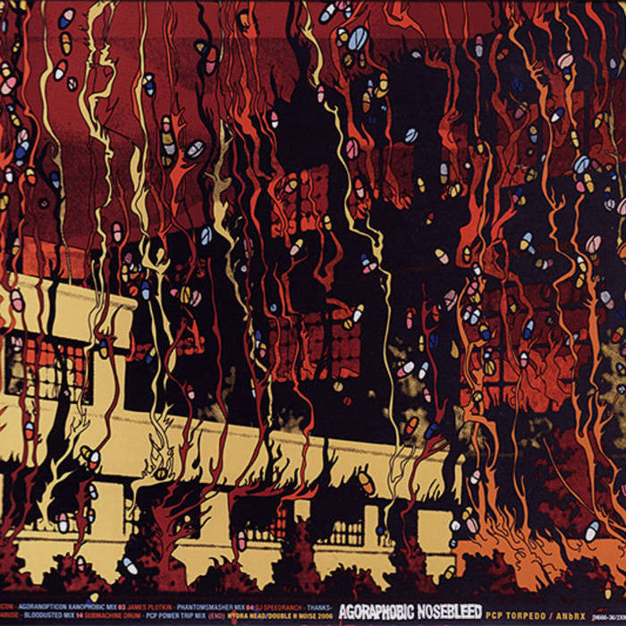 Agoraphobic Nosebleed "PCP Torpedo / ANbRX"