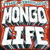 The Mongoloids "Mongo Life"