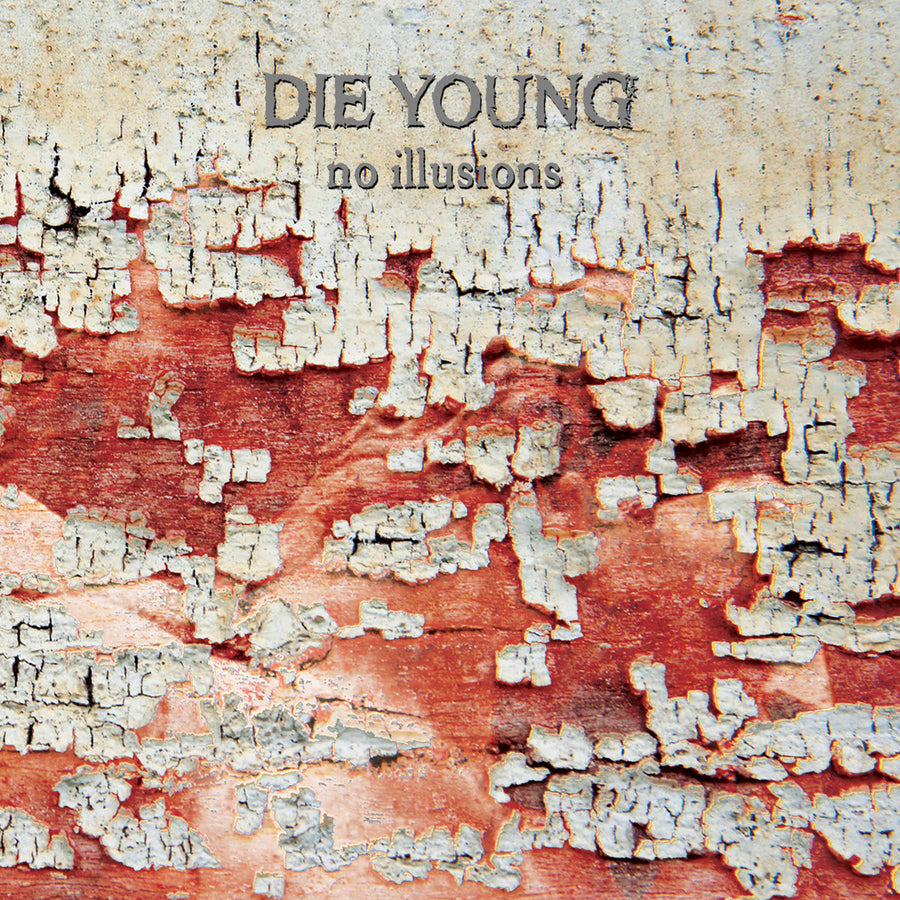 Die Young "No Illusions"