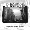 Unrestrained "Forward Onto Death"