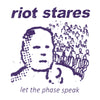 Riot Stares "Let The Phase Speak"