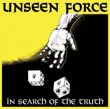 Unseen Force "In Search Of The Truth"