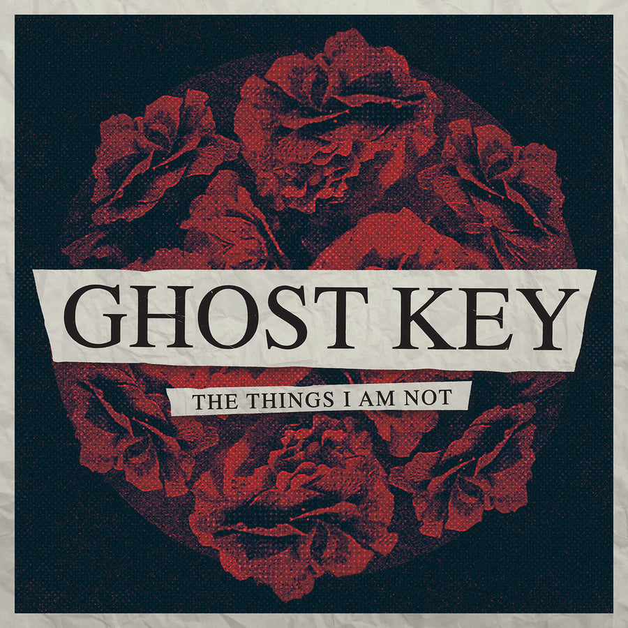 Ghost Key "The Things I Am Not"