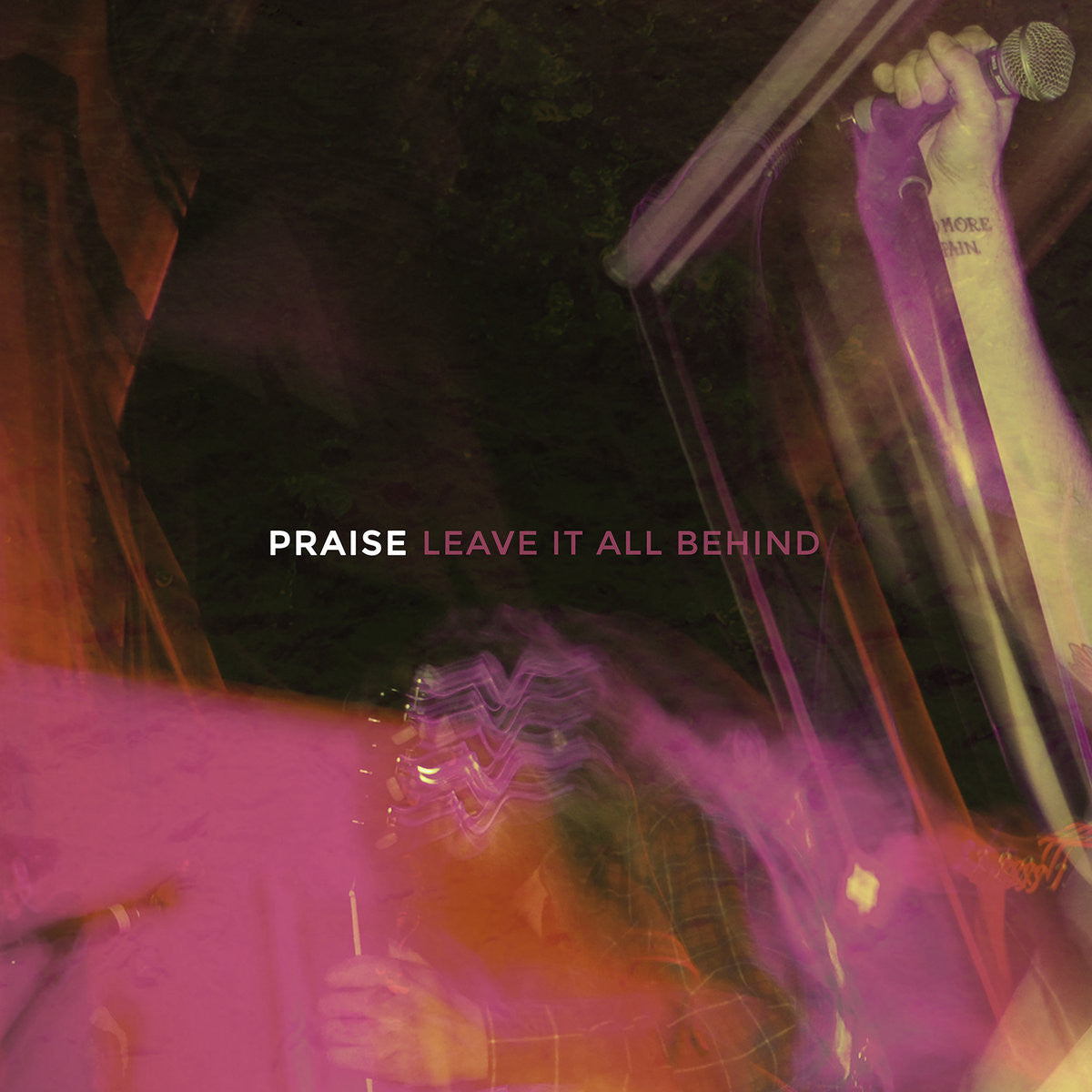 Praise "Leave It All Behind"