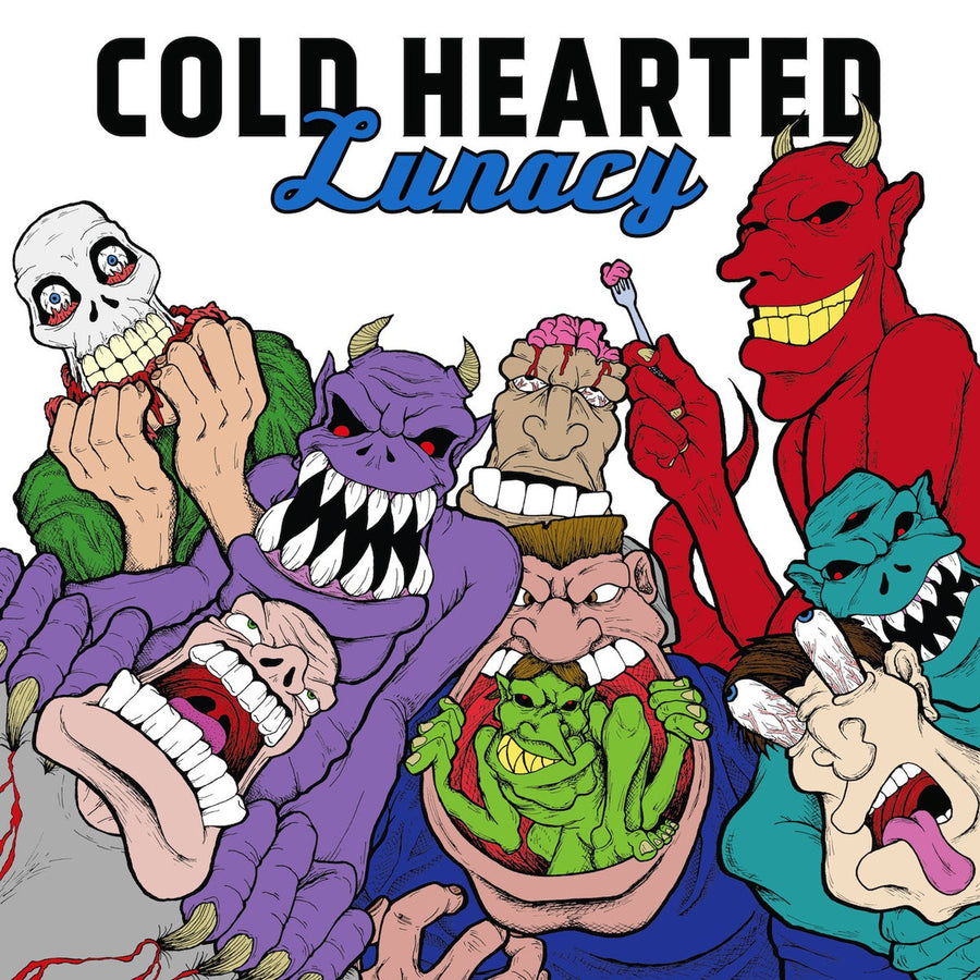 Cold Hearted "Lunacy"