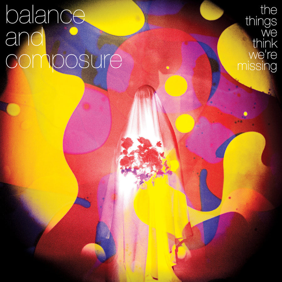 Balance And Composure "The Things We Think We're Missing"