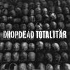 Dropdead / Totalitar "Split"