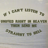 Unified Right "If I Can't Listen To Unified Right In Heaven Then Send Me Straight To Hell"