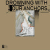 Drowning With Our Anchors / Maladie "Split"