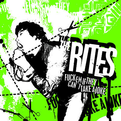 The Rites "Fuck Em If They Cant Take A Joke"