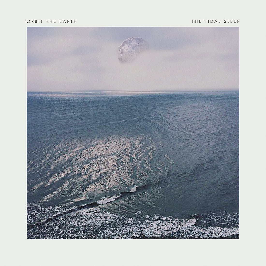 Orbit The Earth / The Tidal Sleep "Split"