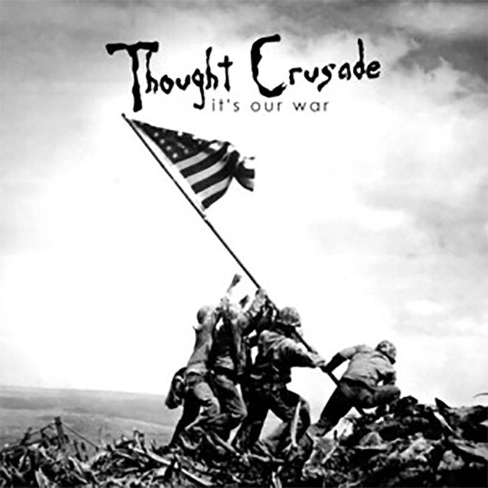 Thought Crusade "It's Our War"