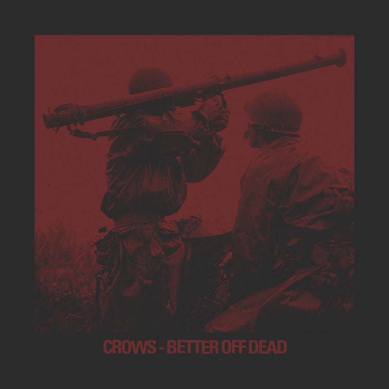 Crows "Better Off Dead"